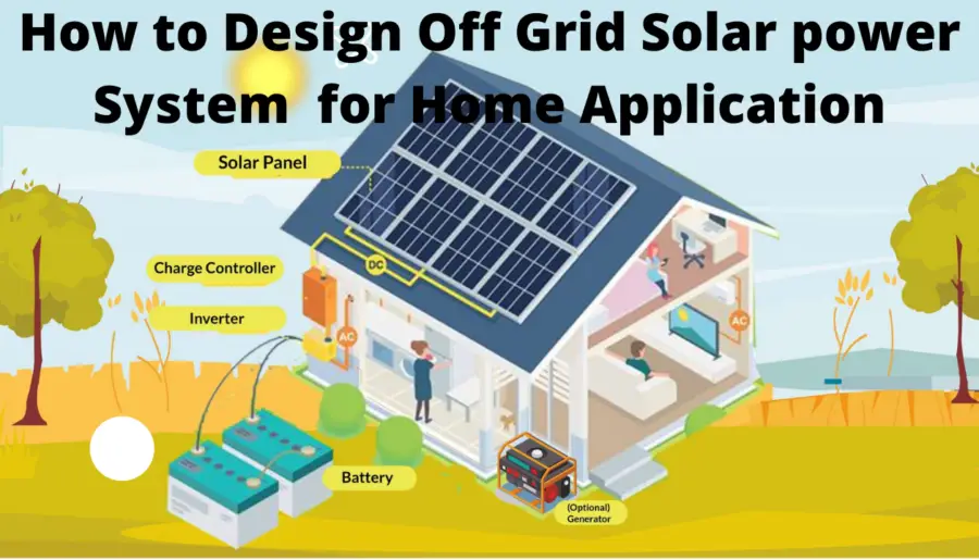 Off-Grid Solar System Design for Home Application